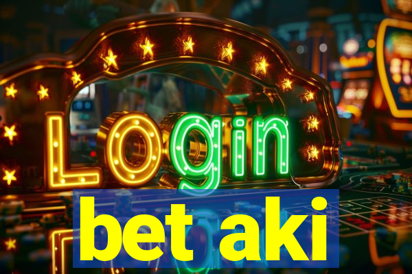 bet aki